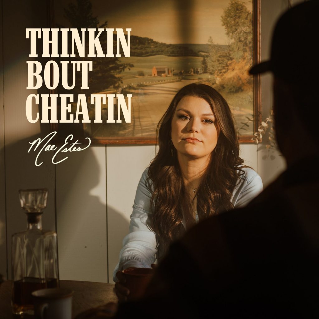 Mae Estes "Thinkin Bout Cheatin'"
